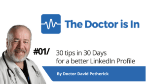 1 out of 30-LinkedIn-Top-Tips-Expert-Doctor-David-Petherick